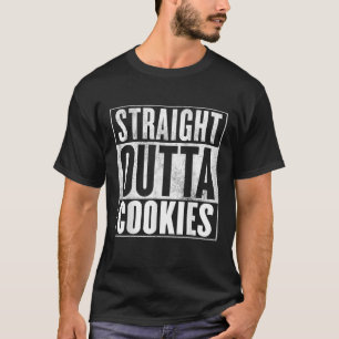 Cookies Straight outta cookies T-Shirt
