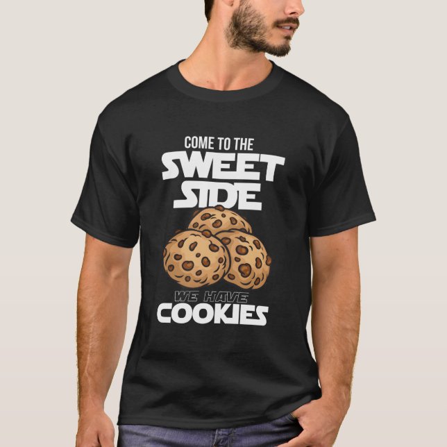 Cookies Sweet Side Funny Candy Lovers With Chocola T-Shirt (Front)