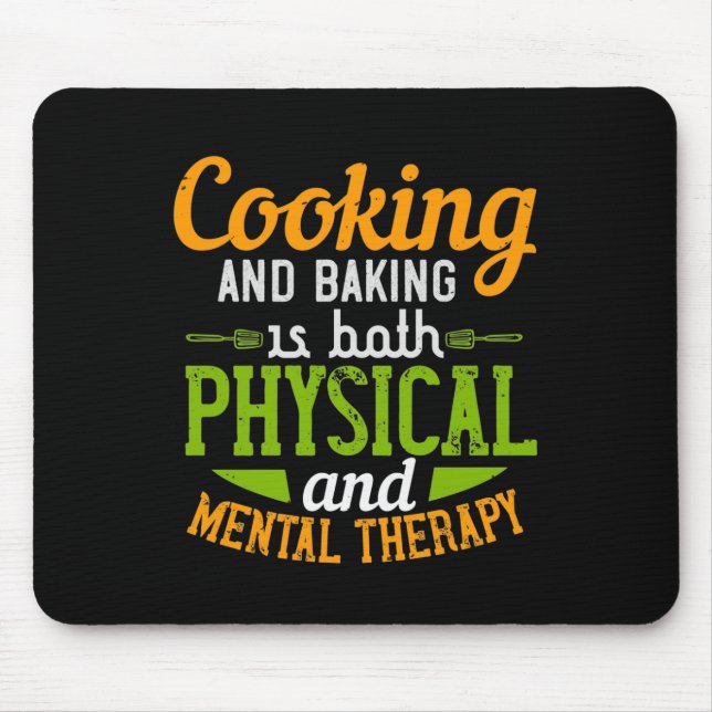 Cooking And Baking Is Both Physical And Mental The Mouse Mat (Front)