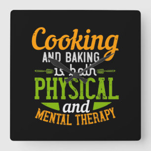 Cooking And Baking Is Both Physical And Mental The Square Wall Clock