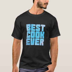 Cooking Best Cook Ever T-Shirt