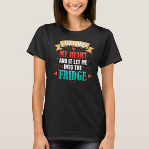 Cooking Chef Vintage I Followed My Heart And It Le T-Shirt