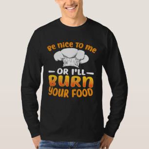 Cooking Cook For Culinary Chef Men Women Baker T-Shirt