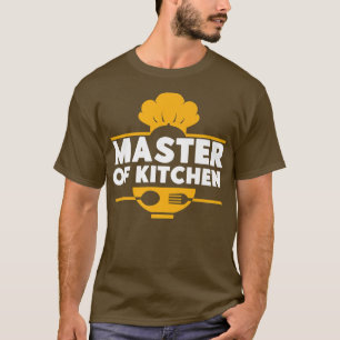 Cooking Cook Kitchen Chef Master Of Kitchen T-Shirt