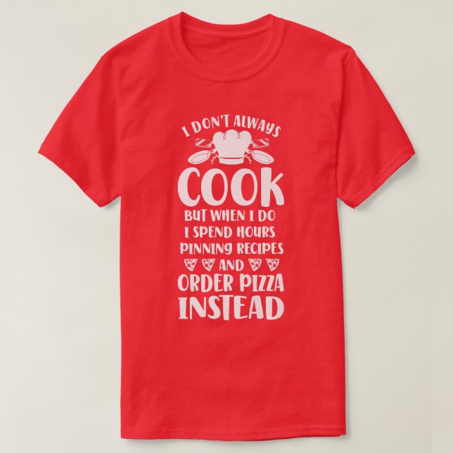Cooking Cook Pizza Kitchen Chef T-Shirt (Design Front)