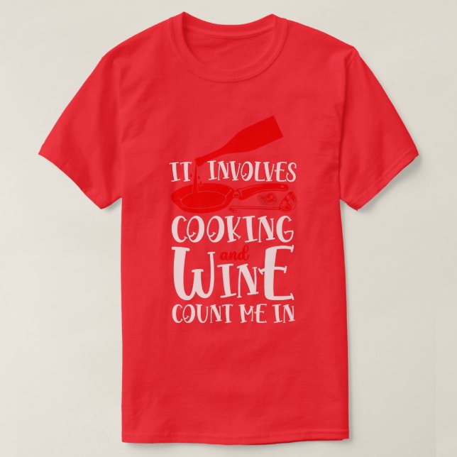 Cooking Cook Wine Kitchen Chef T-Shirt (Design Front)