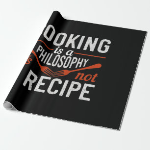 Cooking Is A Philosophy It'S Not A Recipe Wrapping Paper
