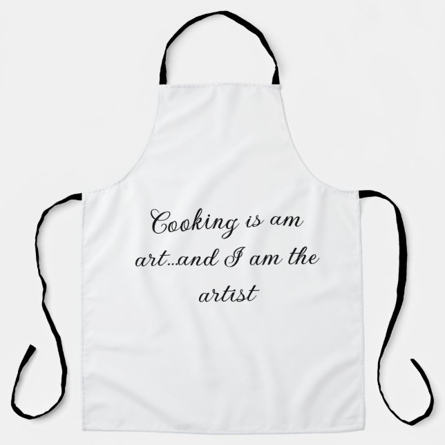 Cooking Is Art, I'm the Artist Apron (Front)