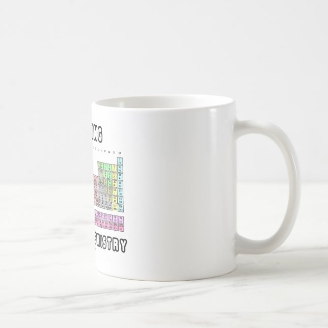 Cooking Is Just Chemistry (Periodic Table) Coffee Mug (Right)