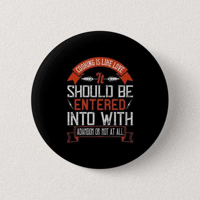 Cooking Is Like Love 6 Cm Round Badge (Front)