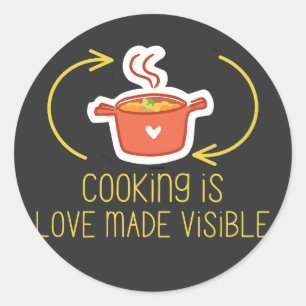 Cooking is love made visible classic round sticker