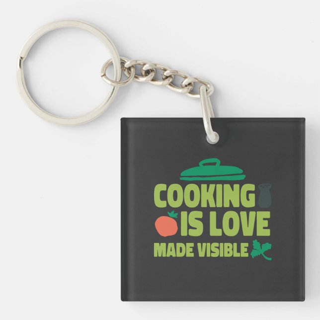 Cooking Is Love Made Visible  Key Ring (Front)