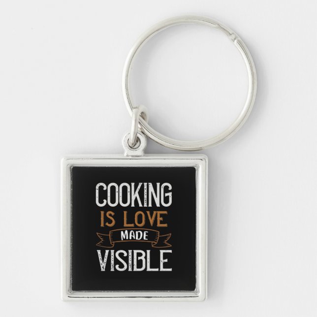 Cooking Is Love Made Visible Key Ring (Front)