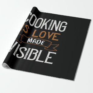 Cooking Is Love Made Visible Wrapping Paper