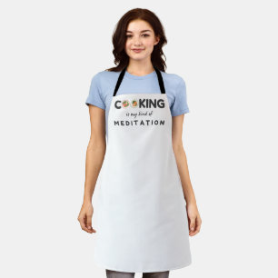 Cooking Is My Kind of Meditation – Funny Kitchen Apron