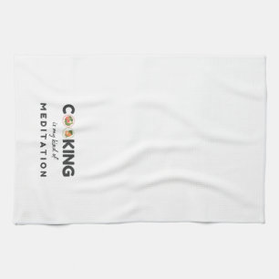 Cooking Is My Kind of Meditation – Funny Kitchen Tea Towel