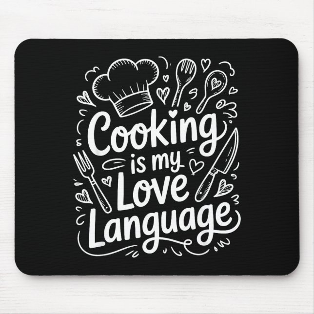 Cooking Is My Love Language, Culinary Chef And Kit Mouse Mat (Front)
