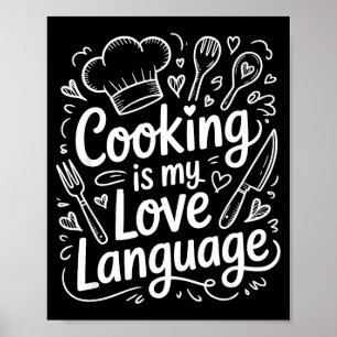 Cooking Is My Love Language, Culinary Chef And Kit Poster