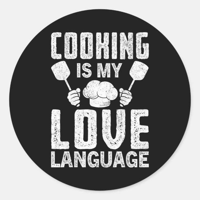 Cooking Is My Love Language Funny Chef Quote  Classic Round Sticker (Front)