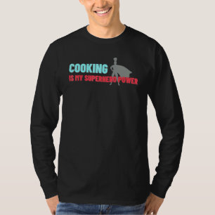 Cooking Is My Superhero Power Chef Cook Grill 7 T-Shirt