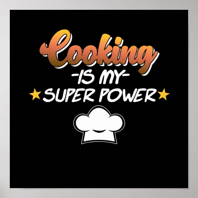 Cooking Is My Superpower Cook Chef Kitchen Food Poster (Front)