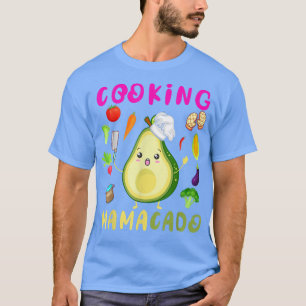 Cooking Mamacado Mothers Day Avocado Chef Lunch La T-Shirt