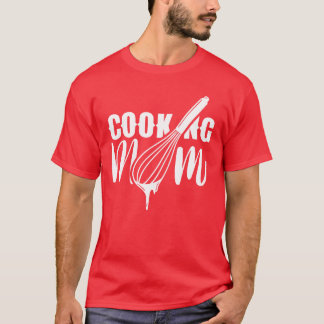 Cooking Mum Mother Cook Mummy funny T-Shirt