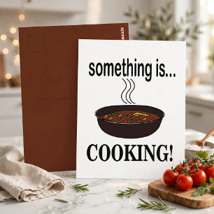 Cooking Something is Cooking Postcard