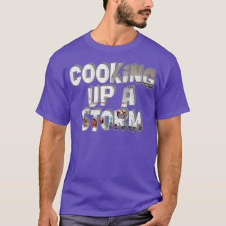 Cooking Up a Storm T-Shirt