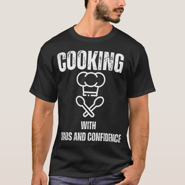 Cooking With Chaos And Confidence Funny Kitchen T-Shirt (Front)