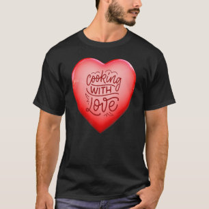 Cooking With Love Chef Dad Baker Mum Cook Food T-Shirt