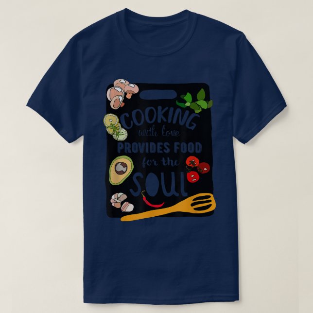 Cooking With Love, Food For The SoulChef Cook  T-Shirt (Design Front)