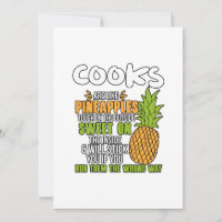 Cooks Are Like Pineapples.