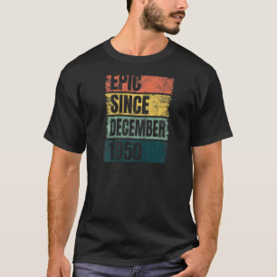Cool 70th Birthday 70 Years Epic Since December 1 T-Shirt