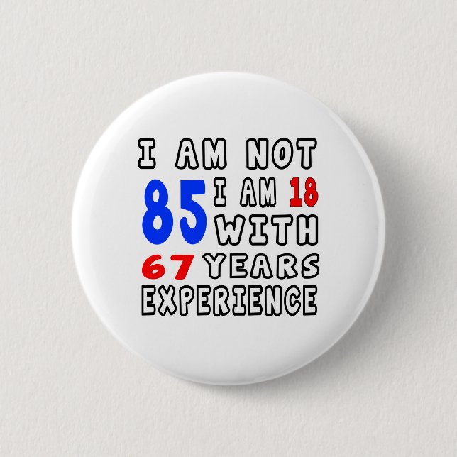 Cool 85 Birthday Designs 6 Cm Round Badge (Front)