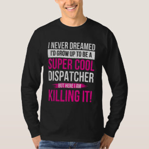 Cool 911 Dispatcher  Operator Emergency Call Respo T-Shirt