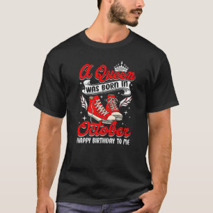 Cool A Queen Was Born In October Women Girls Sneak T-Shirt