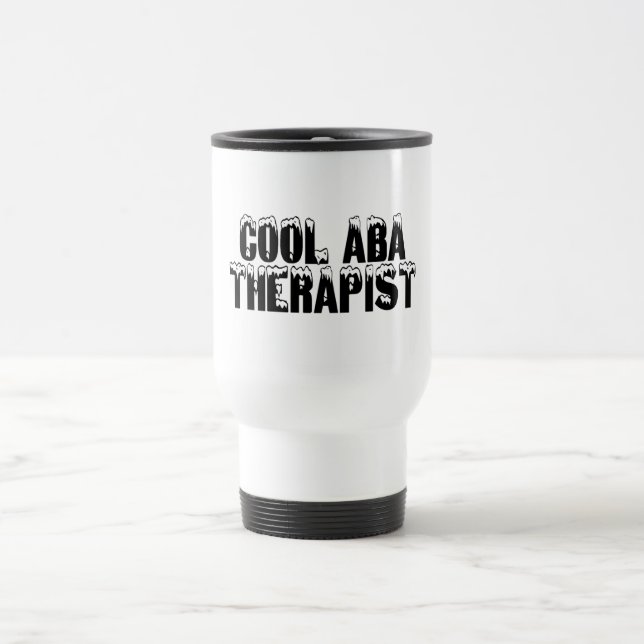 Cool ABA Autism Therapist Travel Mug (Center)