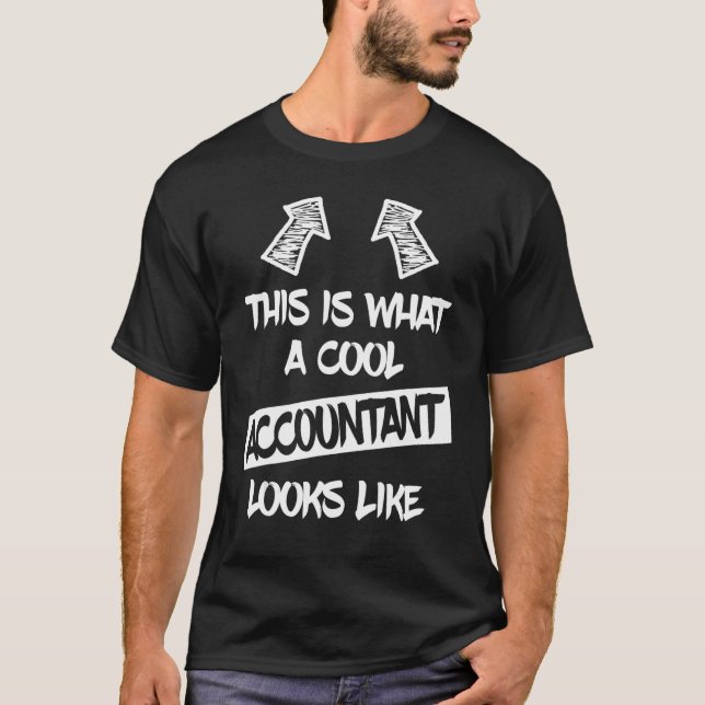 Cool Accountant  Saying Accountants Bookkeepers T-Shirt (Front)