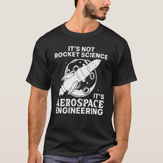 Cool Aerospace Engineer For Men Women Rocket Scien T-Shirt (Front)