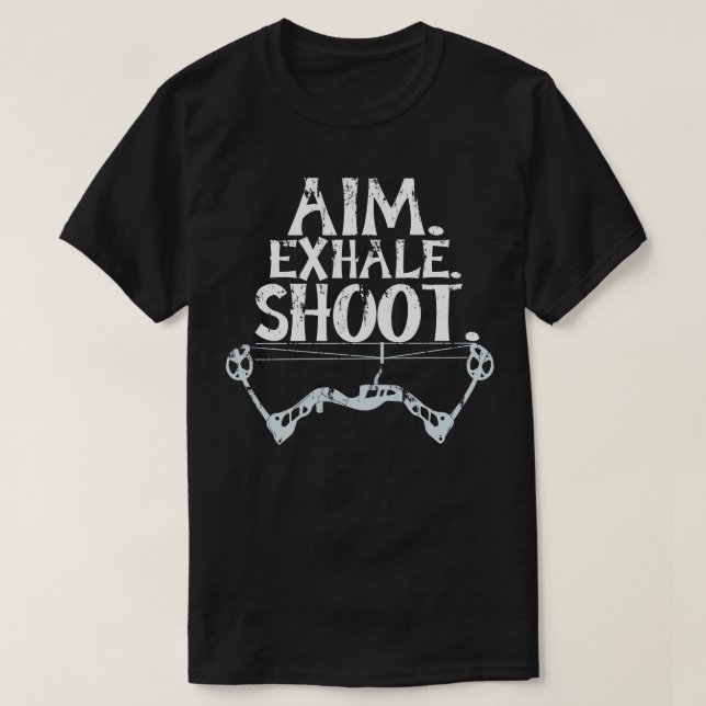Cool Aim Exhale Shoot Archery Gift Print Archer Pr T-Shirt (Design Front)