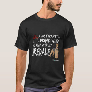 Cool Airedale Terrier Hoodie Drink Wine And Play T-Shirt