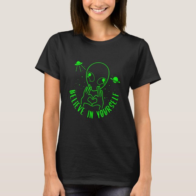 Cool Alien Buddy Proclaiming Self Love   Alien Ufo T-Shirt (Front)