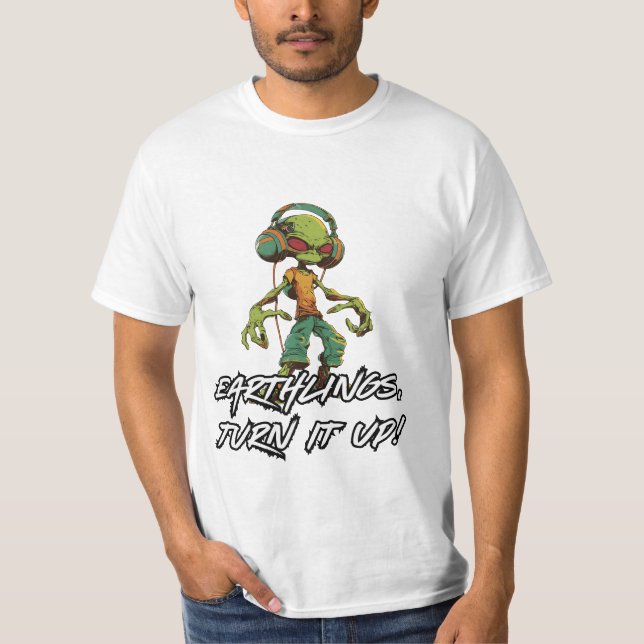 Cool Alien DJ – Earthlings Turn It Up! T-Shirt (Front)