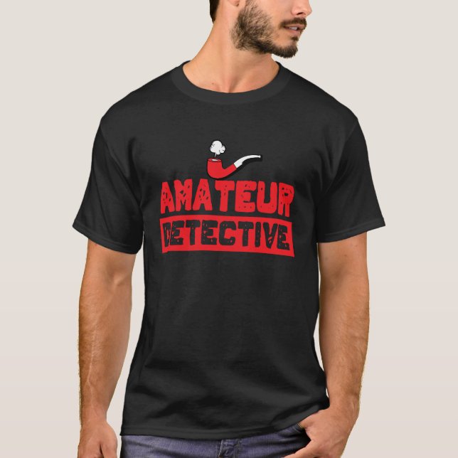 Cool Amateur Detective Smoking Crime Story T-Shirt (Front)