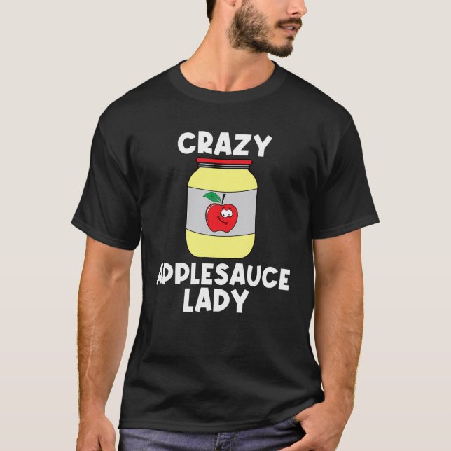 Cool Applesauce For Women Mum Sweetened Apple Sauc T-Shirt (Front)