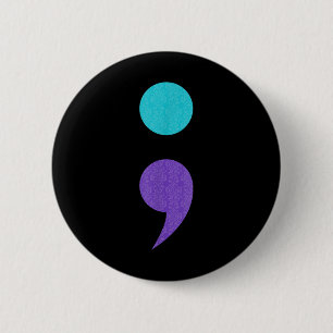 Cool Art Of Semicolon Sign For Suicide Prevention 6 Cm Round Badge