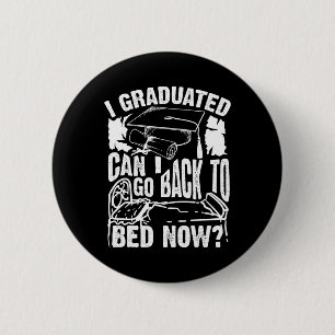 Cool Artful I Graduated Can I Go Back To Bed Now G 6 Cm Round Badge