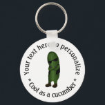 Cool As A Cucumber Personalized Key Ring<br><div class="desc">Cool cartoon cucumber wearing shades, a leather cut and brown boots, looking as cool as col can be. Above and below him in black lettering are templates to add your own text to personalize.</div>