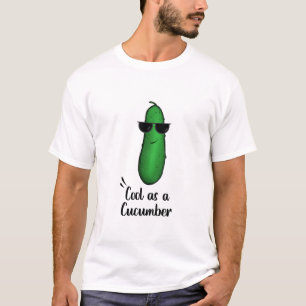 COOL AS A CUCUMBER T-Shirt